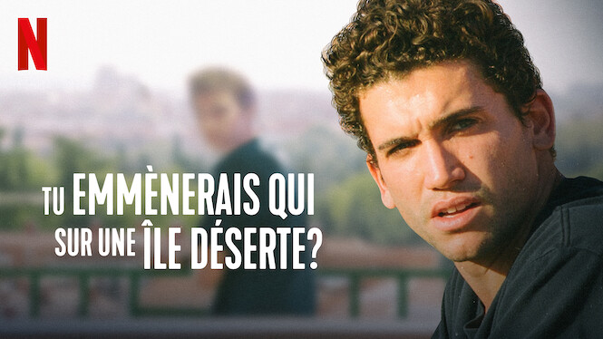 Tu Emmènerais Qui Sur Une île Déserte Tu emmènerais qui sur une île déserte ? (2019) - Netflix | Flixable