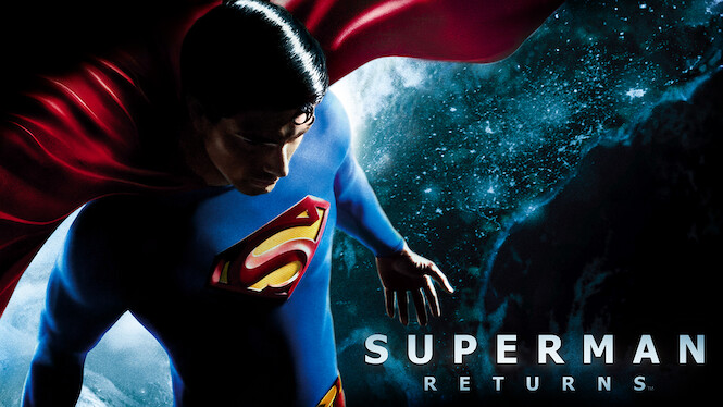Superman Returns (2006) - Netflix | Flixable