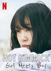 Hot Gimmick Girl Meets Boy Is Hot Gimmick Girl Meets Boy On Netflix Flixlist