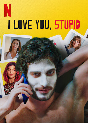 I love you, stupid